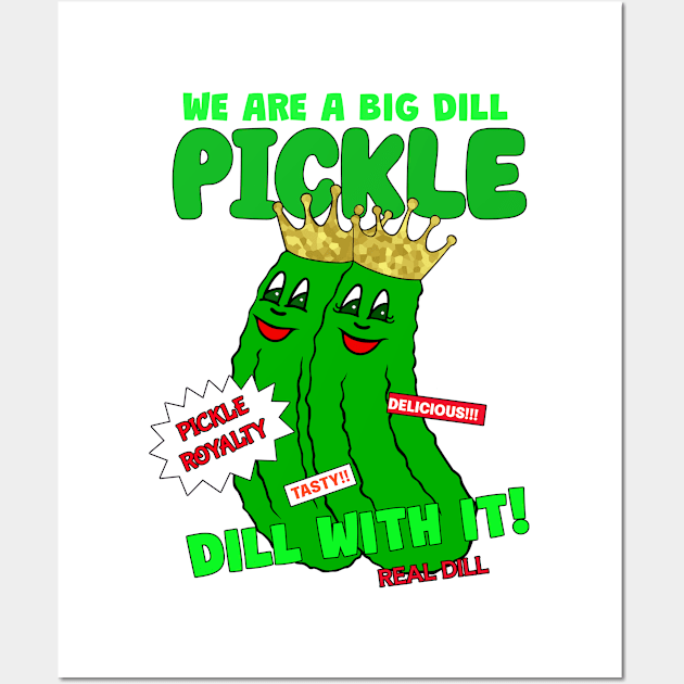 DILL Pickle Royalty Wall Art by SartorisArt1